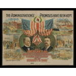WILLIAM McKINLEY AND THEODORE ROOSEVELT PRESIDENTIAL CAMPAIGN POSTER: "THE ADMINISTRATION'S PROMISES HAVE BEEN KEPT", 1900: Preview